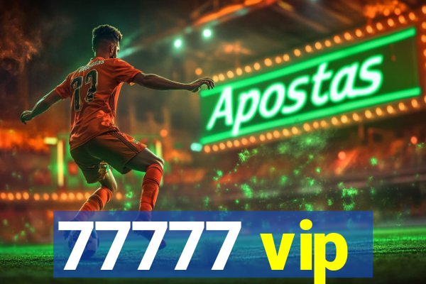 77777 vip