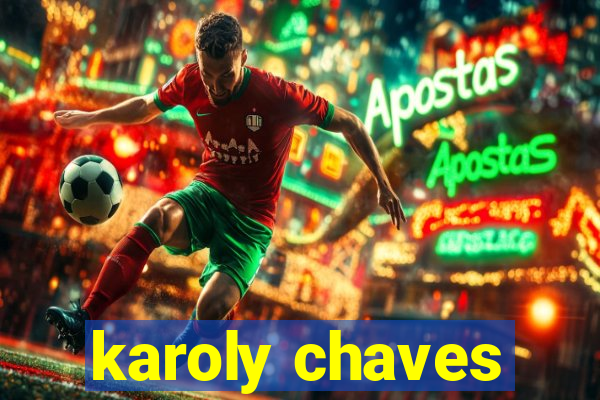 karoly chaves