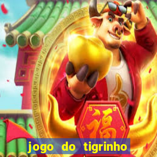 jogo do tigrinho verdade ou mentira