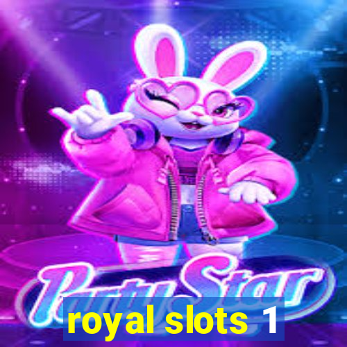 royal slots 1