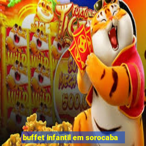 buffet infantil em sorocaba