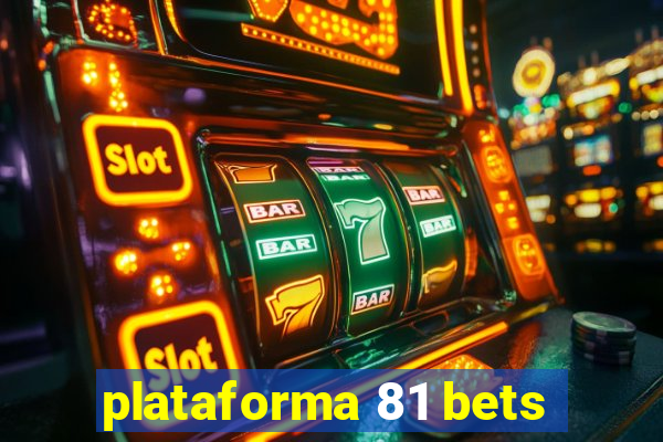 plataforma 81 bets