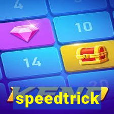 speedtrick