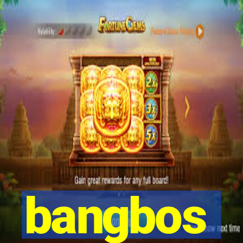 bangbos