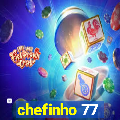 chefinho 77