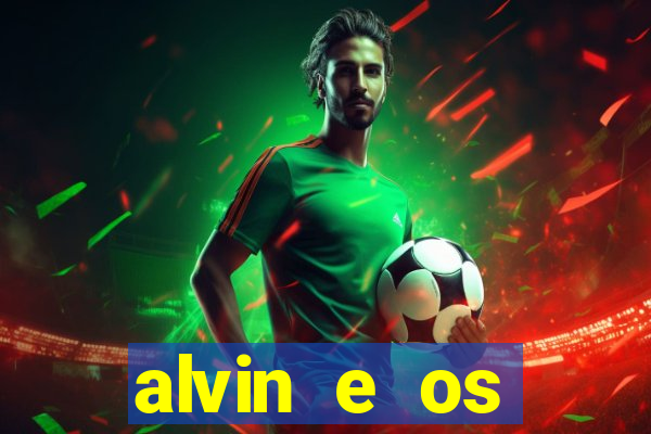 alvin e os esquilos redecanais