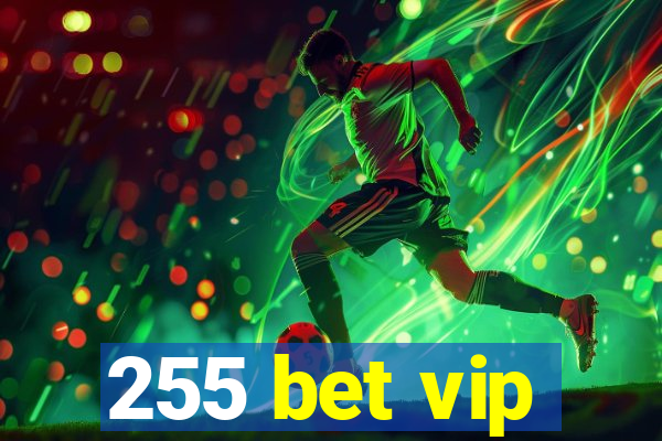 255 bet vip