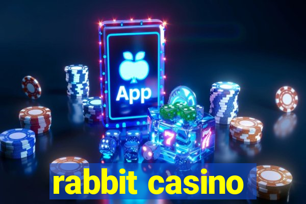 rabbit casino