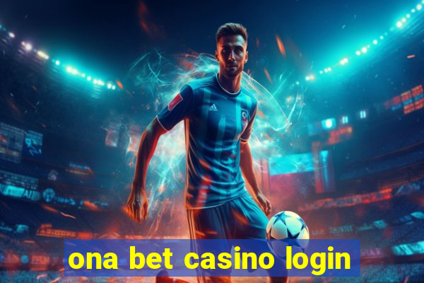 ona bet casino login