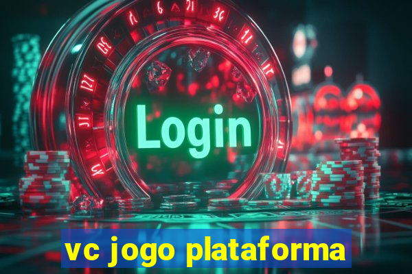 vc jogo plataforma