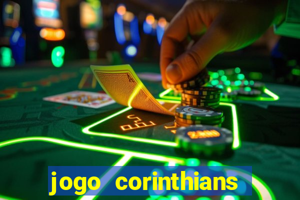 jogo corinthians vai passar aonde