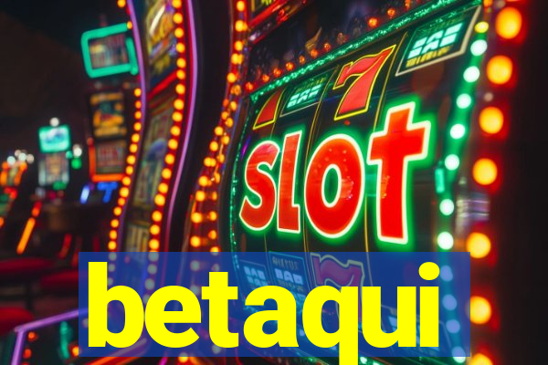 betaqui