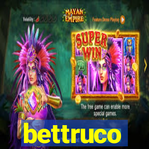 bettruco