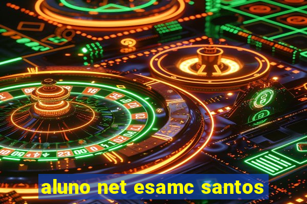 aluno net esamc santos