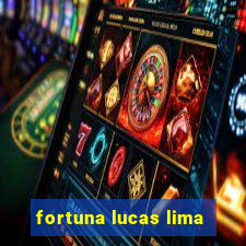 fortuna lucas lima