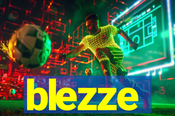 blezze