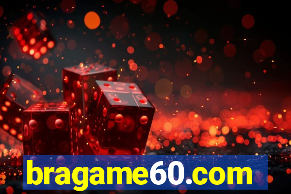 bragame60.com