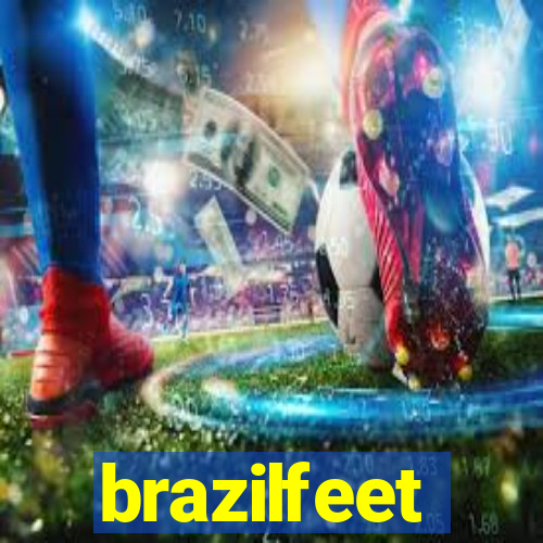 brazilfeet