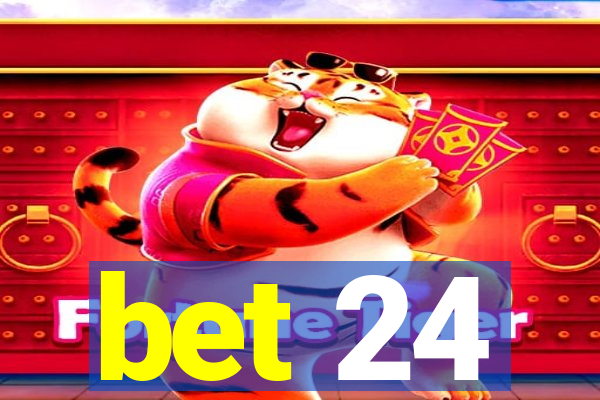 bet 24