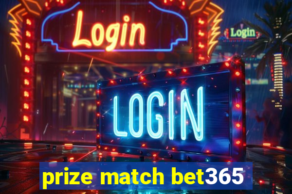 prize match bet365