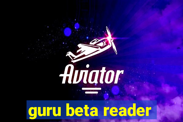 guru beta reader