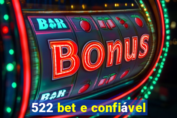 522 bet e confiável