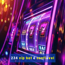 234 vip bet é confiável