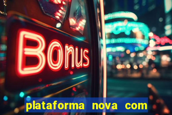 plataforma nova com b么nus de cadastro plataforma com bonus de cadastro facebook