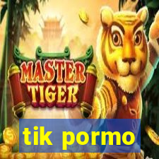 tik pormo