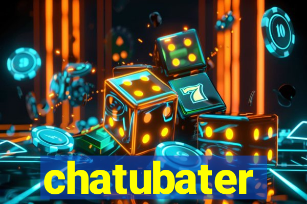 chatubater