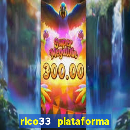 rico33 plataforma de jogos