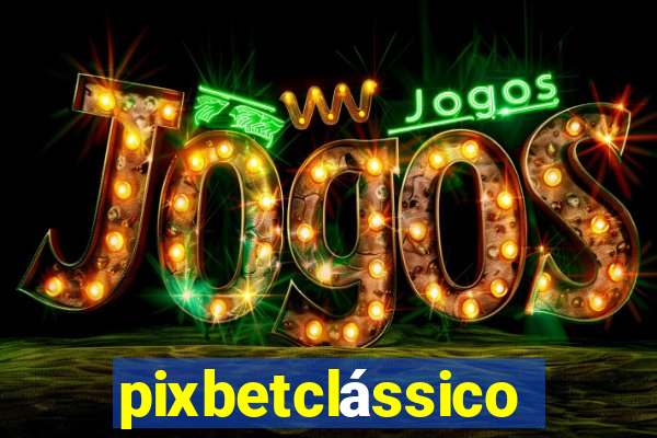 pixbetclássico