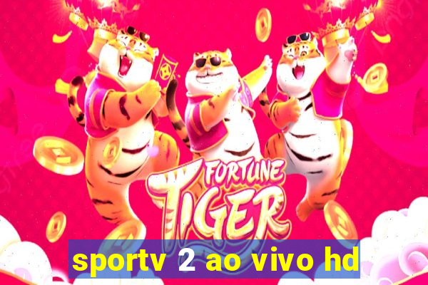 sportv 2 ao vivo hd