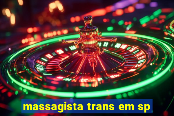 massagista trans em sp