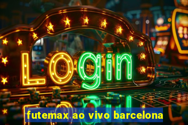 futemax ao vivo barcelona