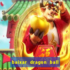 baixar dragon ball z dublado