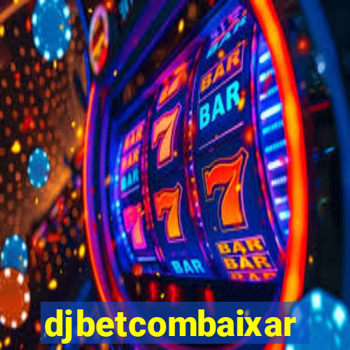 djbetcombaixar