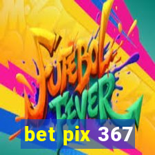 bet pix 367