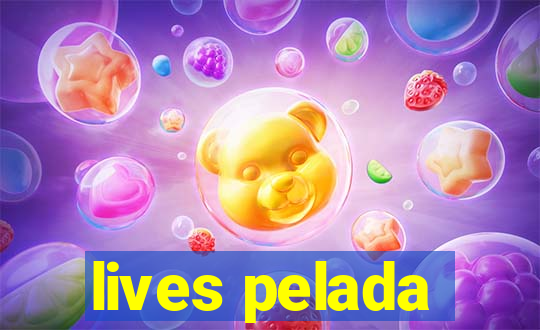 lives pelada