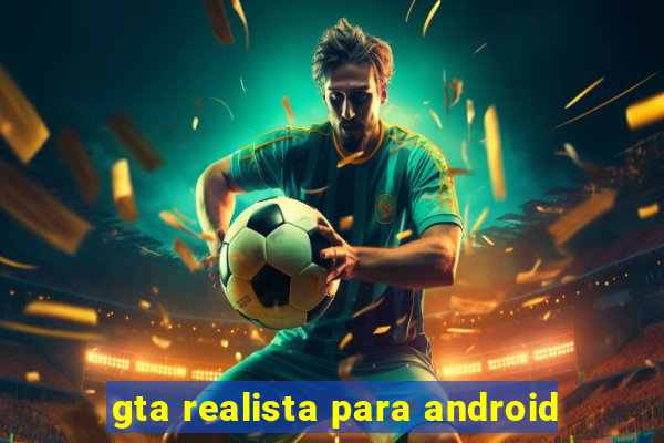 gta realista para android