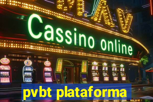 pvbt plataforma