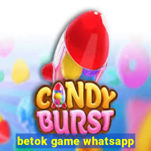 betok game whatsapp