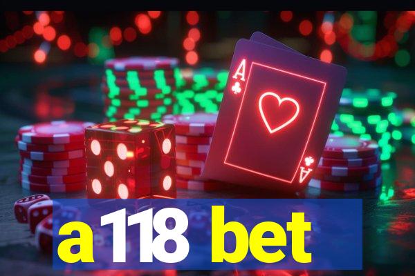 a118 bet