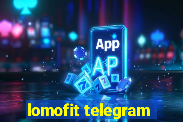 lomofit telegram