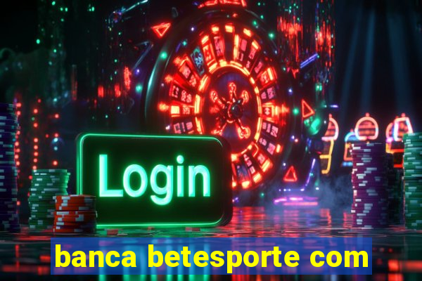 banca betesporte com