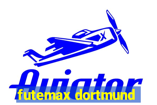 futemax dortmund