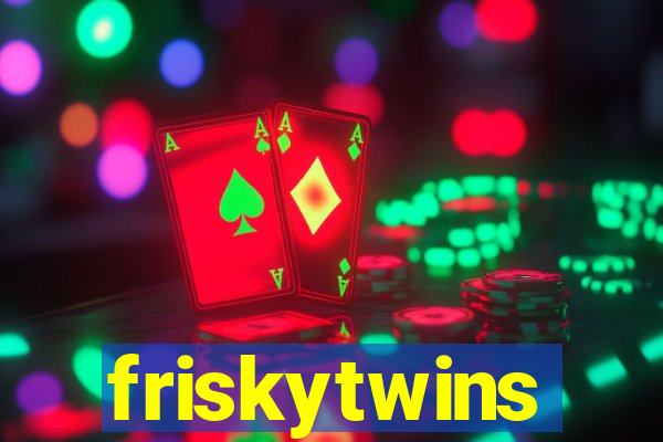 friskytwins