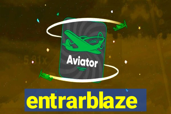 entrarblaze