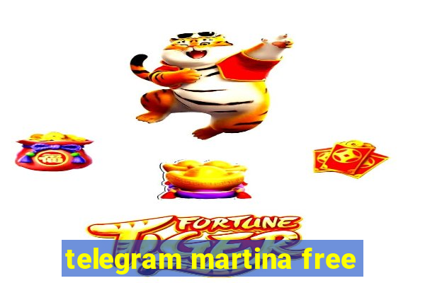 telegram martina free