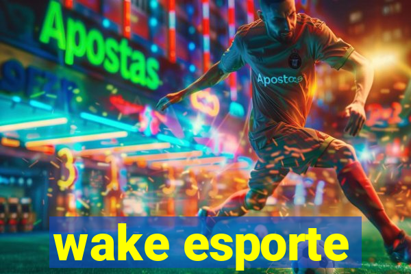 wake esporte